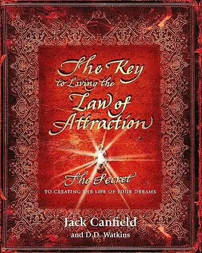 The Key to Living the Law of Attraction by Jack Canfield