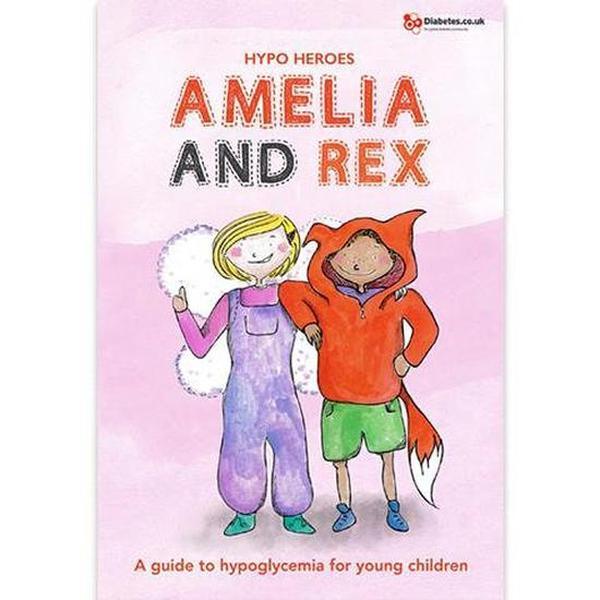 Amelia and Rex: A Guide to Hypoglycemia for Young Children 0
