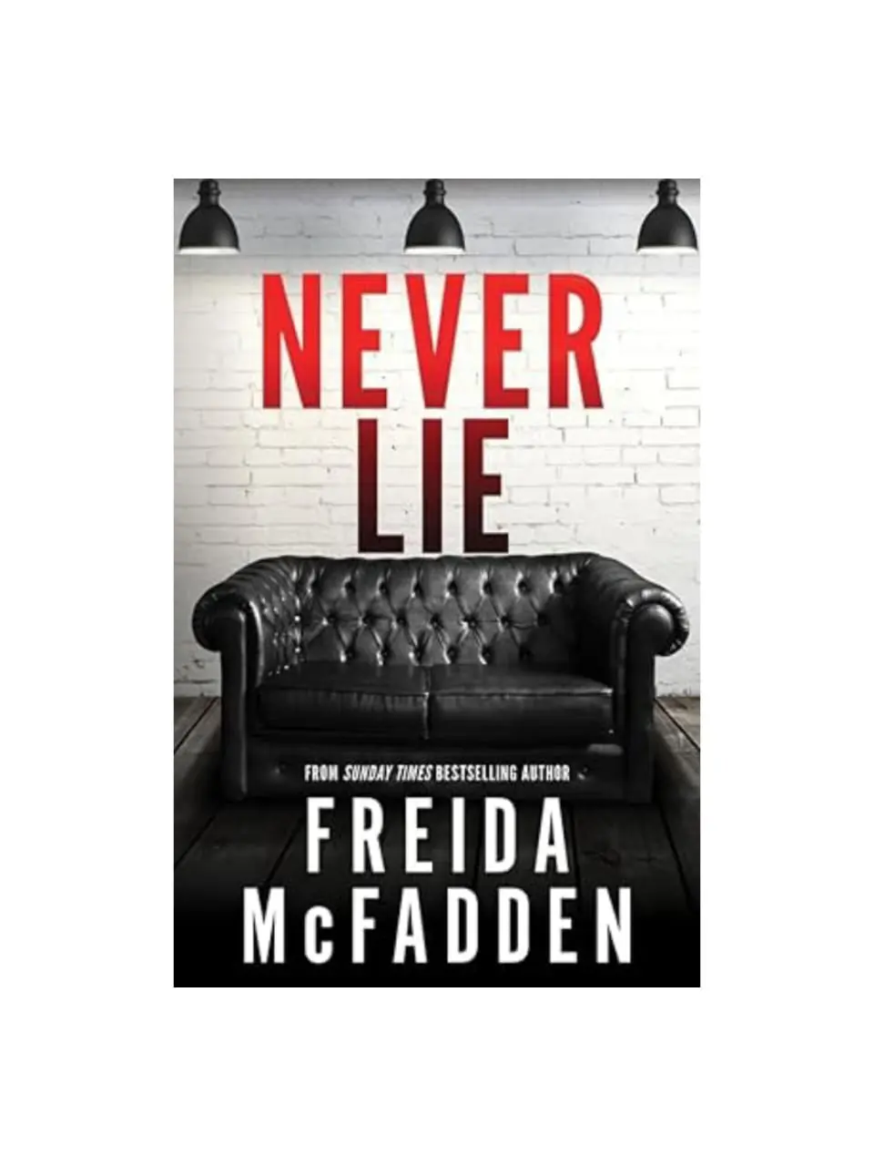 Never Lie: From the Sunday Times Bestselling Author of The Housemaid Paperback – 5 Dec. 2023