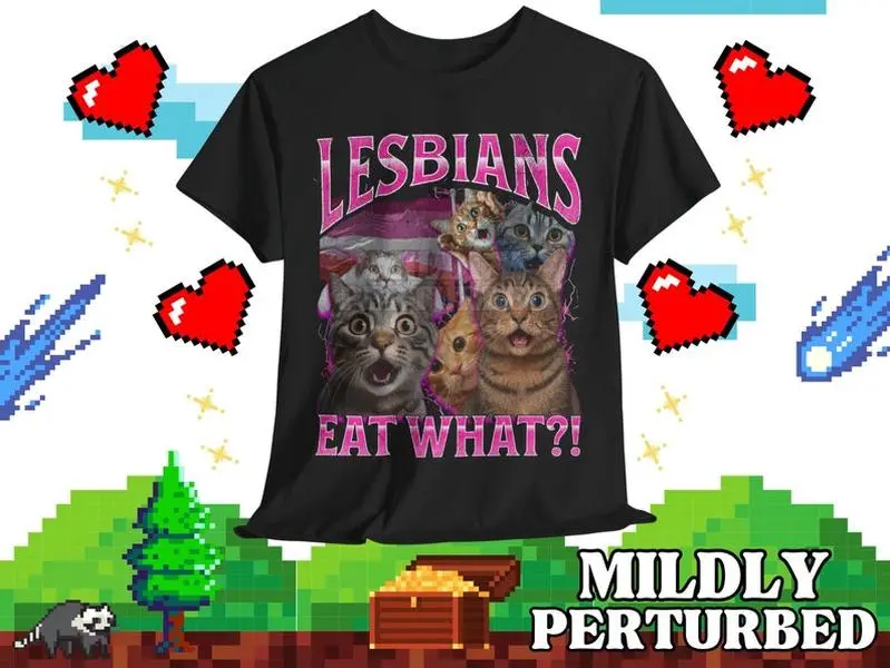 Lesbians Eat What?! Funny Offensive Cat Bootleg T-shirt - Unhinged Shirt, Funny 90s Graphic Tee, Sarcastic T-shirt Gift, Silly Meme Tee, Gay