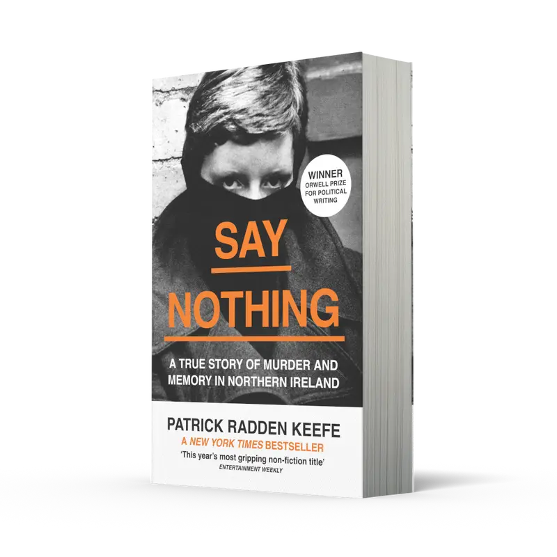 Say Nothing: A True Story Of Murder and Memory In Northern Ireland by Patrick Radden Keefe [Book] 2