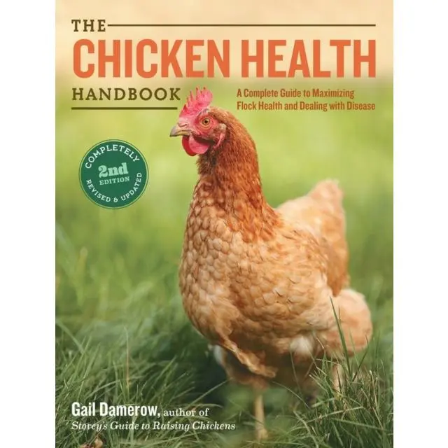 The Chicken Health Handbook, 2nd Edition - Paperback Book - A Complete Guide to Maximizing Flock Health and Dealing with Disease - by Gail Damerow - 9781612120133 - Workman Publishing