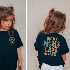 On Moms Last Nerve Front & Back Slogan T-Shirt
